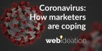 Coronavirus: How marketers are coping