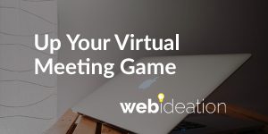Up Your Virtual Meeting Game